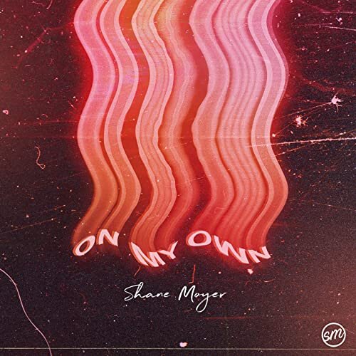 Shane Moyer - On My Own