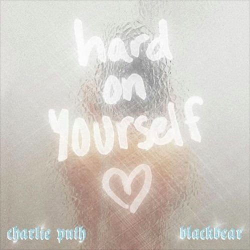 Charlie Puth &amp; blackbear - Hard On Yourself