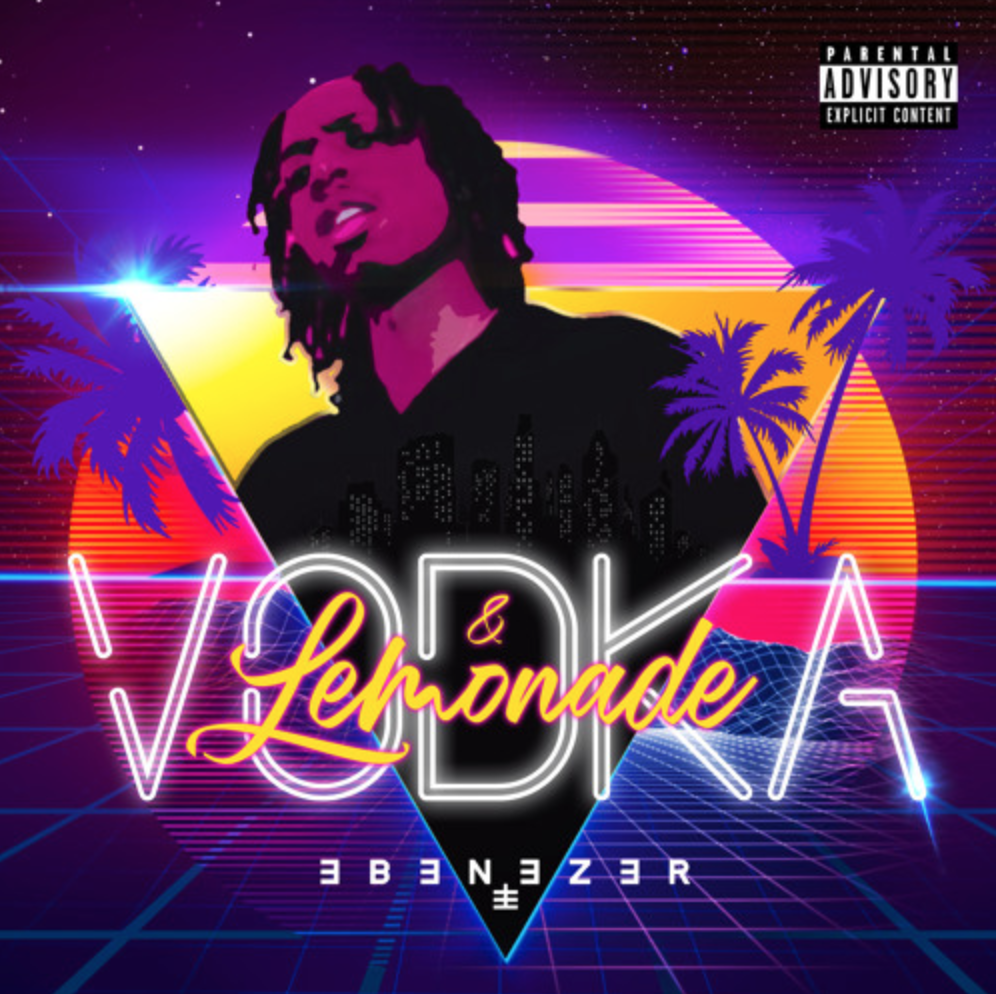 Ebenezer - “Vodka &amp; Lemonade”