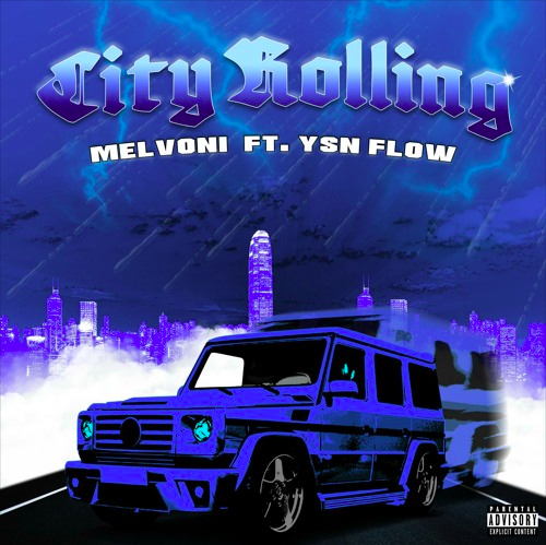 Melvoni - CITY ROLLING (feat. YSN Flow)
