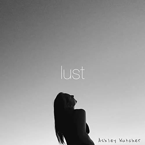 Ashley Kutcher - Lust
