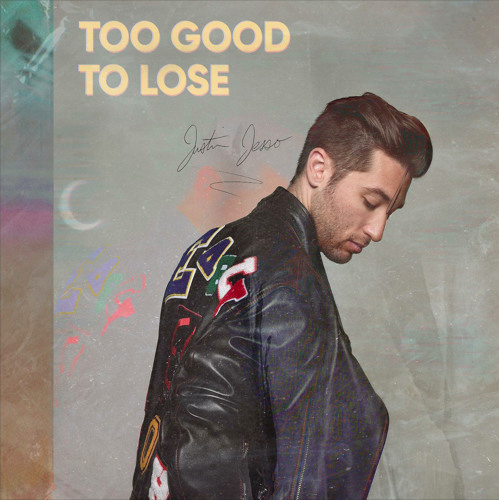 Justin Jesso - Too Good To Lose