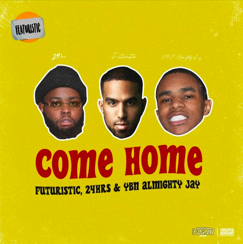 Futuristic - Come Home (feat. 24HRS &amp; YBN Almighty Jay)