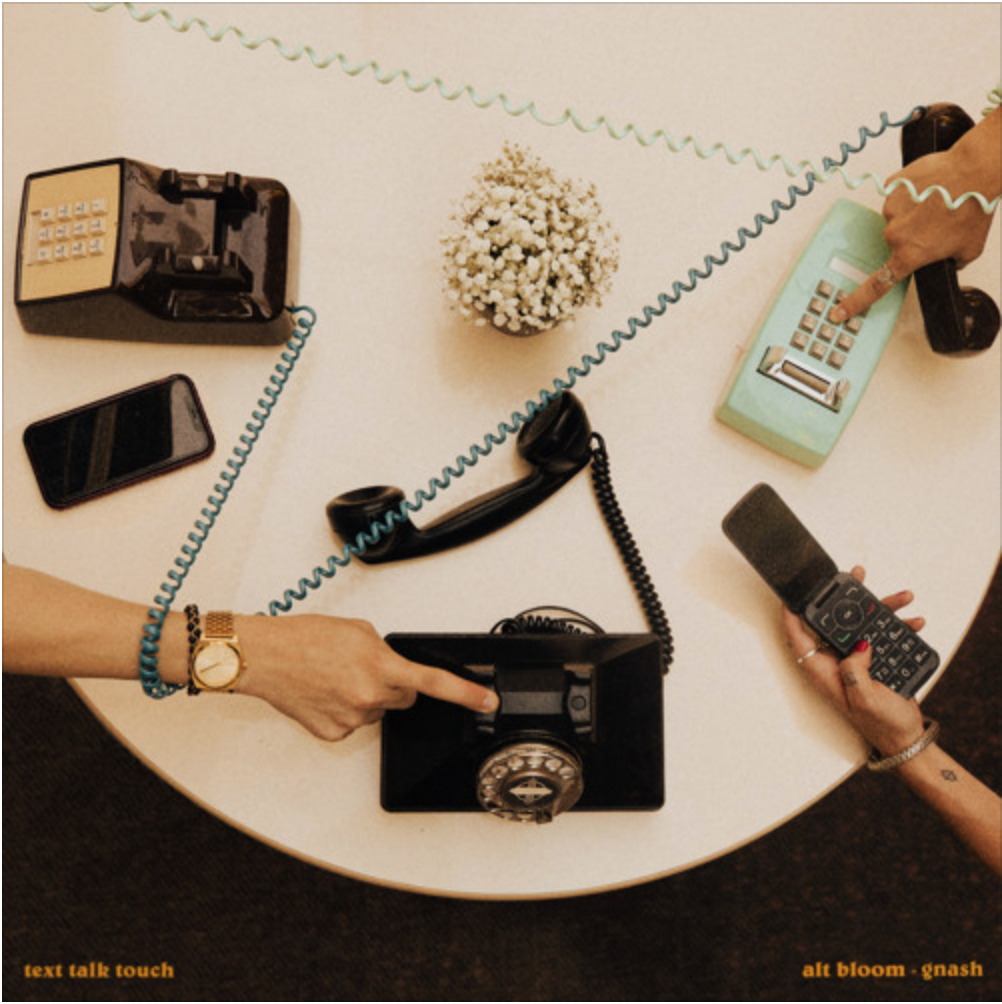 Alt Bloom - “Text Talk Touch”