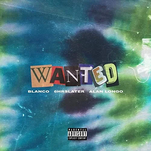 Blanco - Wanted (feat. 6hrslater &amp; Alan Longo)