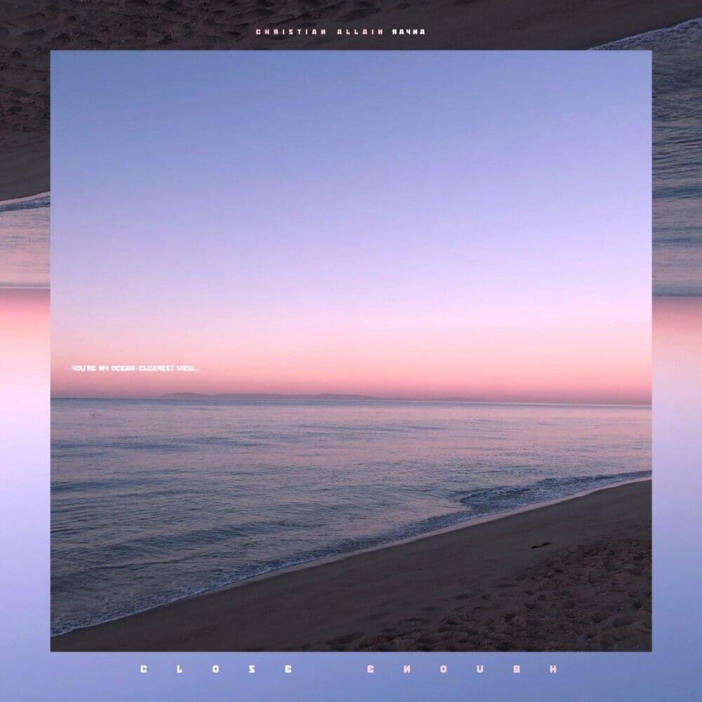 Christian Allain - Close Enough (feat. Rayna)