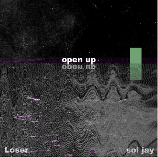 Loser- Open Up feat Sol Jay
