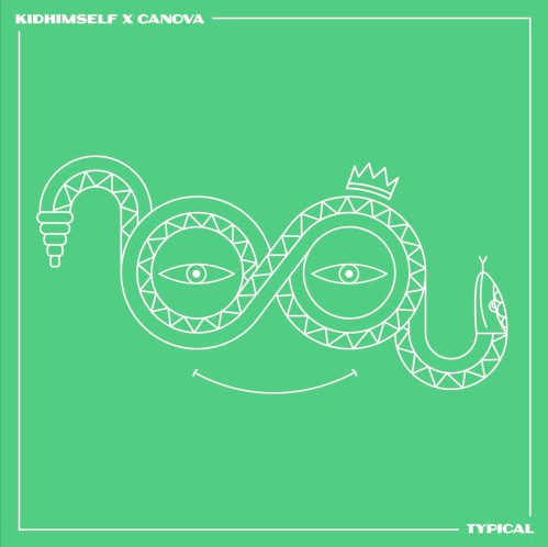 Kidhimself &amp; Canova - Typical