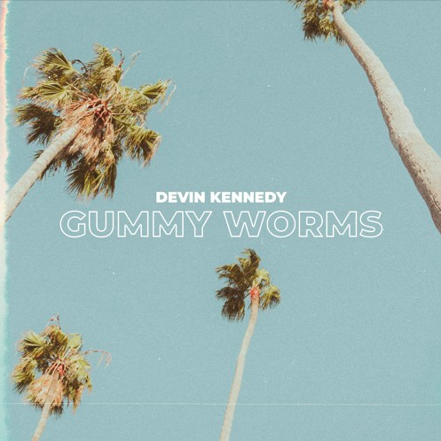 Devin Kennedy - Gummy Worms
