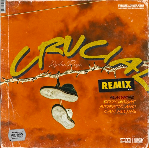 Dylan Reese - CRUCIAL REMIX (feat. Dizzy Wright, Futuristic &amp; Cam Meekins) 
