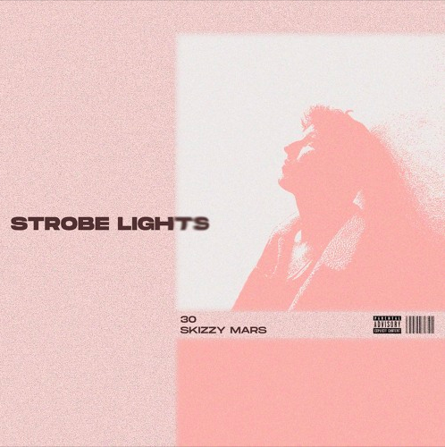 30 &amp; Skizzy Mars - STROBE LIGHTS