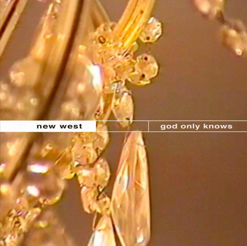 New West - God Only Knows