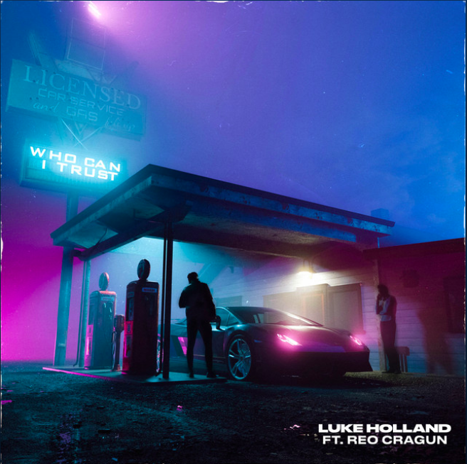 Luke Holland &amp; Reo Cragun - Who Can I Trust 