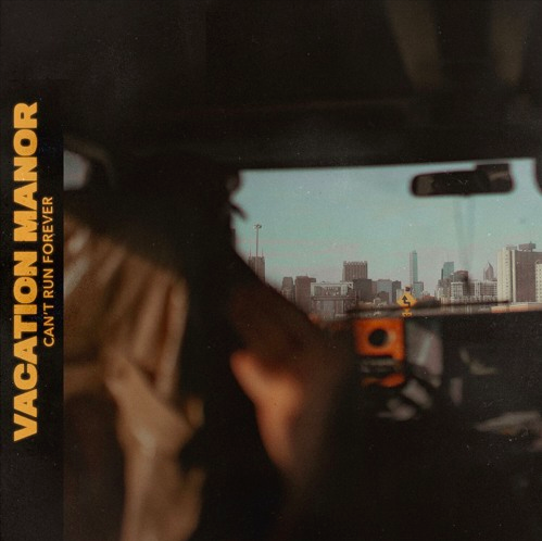 Vacation Manor - Can’t Run Forever