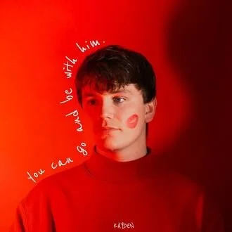 Kayden - you can go and be with him