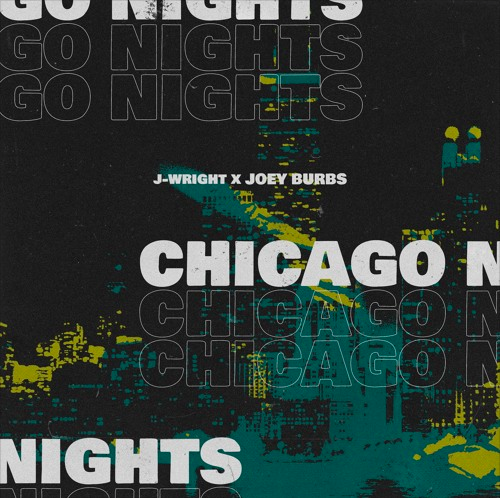 J-Wright &amp; Joey Burbs - Chicago Nights