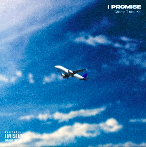 Champ T - I Promise (feat. Koi &amp; This is mood.)
