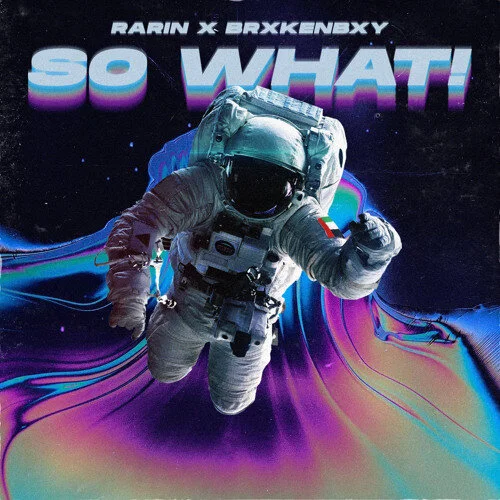 Rarin &amp; BrxkenBxy - SO WHAT!