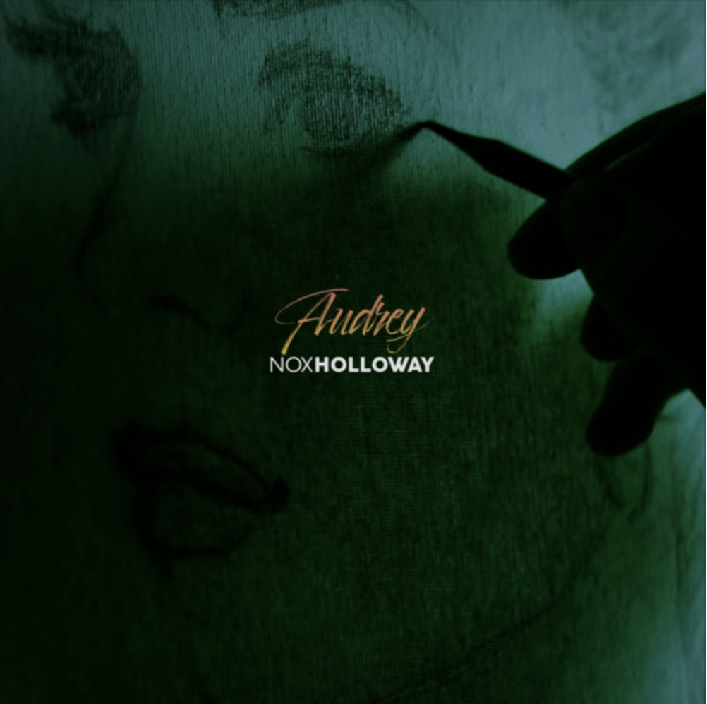 Nox Holloway is Melting Hearts With His Latest, ‘Audrey’