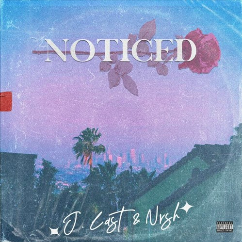 J.Cast &amp; Nvsh Teaming Up On ‘Noticed’ is the Perfect Late Night Drive Combo