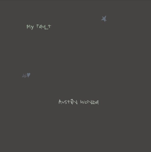 It’s Not ‘My Fault’ I Can’t Stop Listening To This New Austin Wonda… It’s Too Catchy!