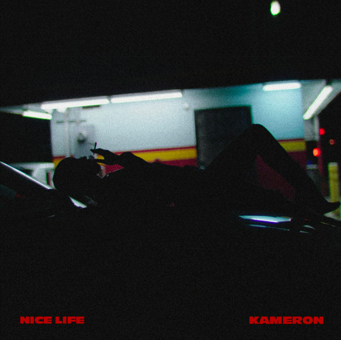 Kameron Releases a Sentimental Banger in ‘Nice Life’
