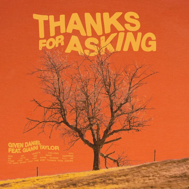 Given Daniel Impresses With His Debut Record “Thanks For Asking” Featuring GIANNI TAYLOR