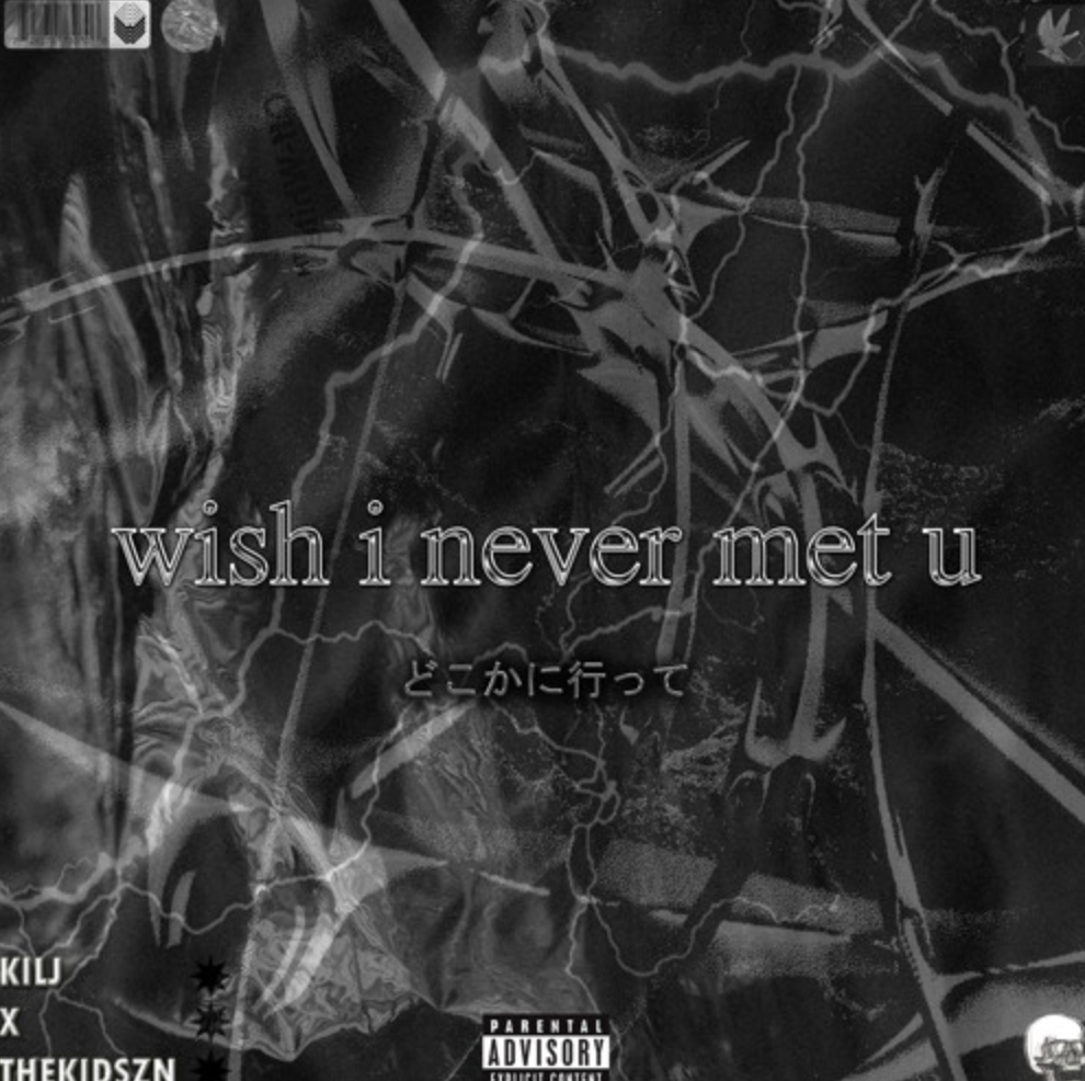 kilj &amp; thekidszn Link Up For ‘wish i never met u’