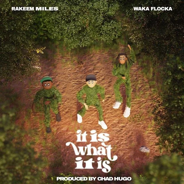 Rakeem Miles Returns With His Newest Single “It is What it is” Featuring Waka Floka &amp; Chad Hugo