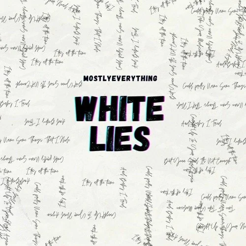 MostlyEverything gets candid on his brand new single “Whitelies” !