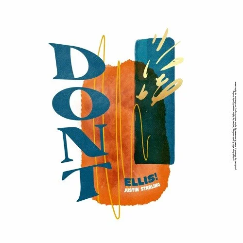 ELLIS! &amp; Justin Starling Come Together For Their New Collaborative Single “Don’t”