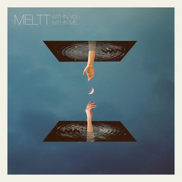 Meltt May Have The Song Of The Summer With Their Latest Single “Within You, Within Me”