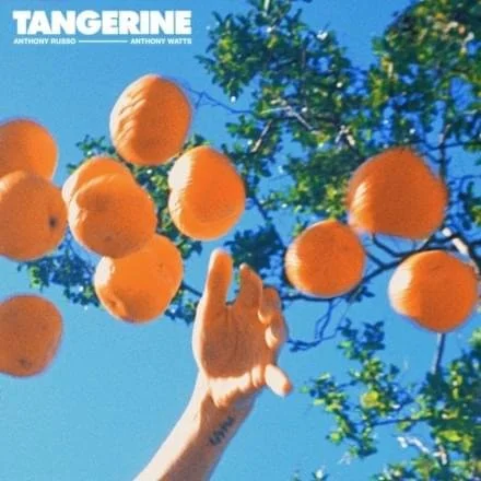 Anthony Russo &amp; Anthony Watts Team Up To Kickstart Your Summer With New Single “Tangerine”
