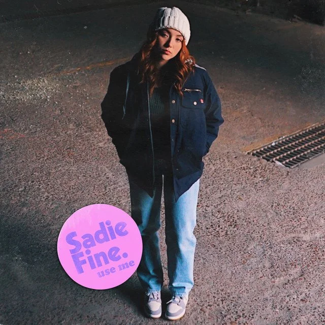 Sadie Fine Shows Her Star Potential On Her Latest Offering “Use Me”