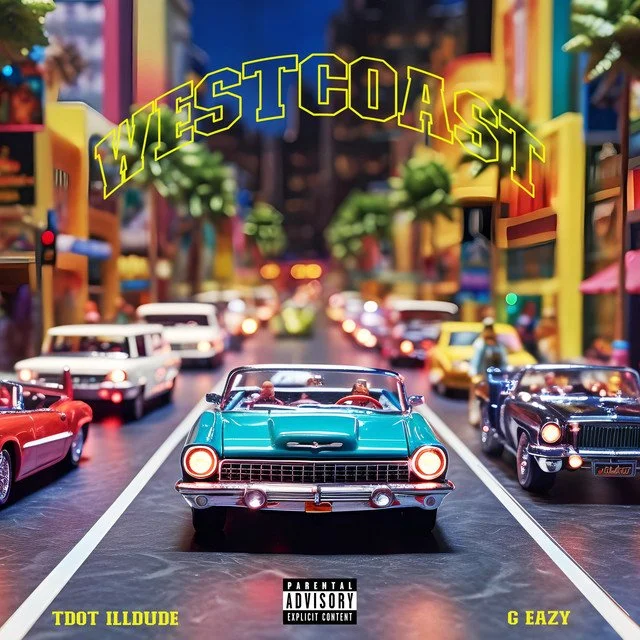 Tdot Illdude &amp; G-Eazy Take Us To The “West Coast” On Their Latest Offering 