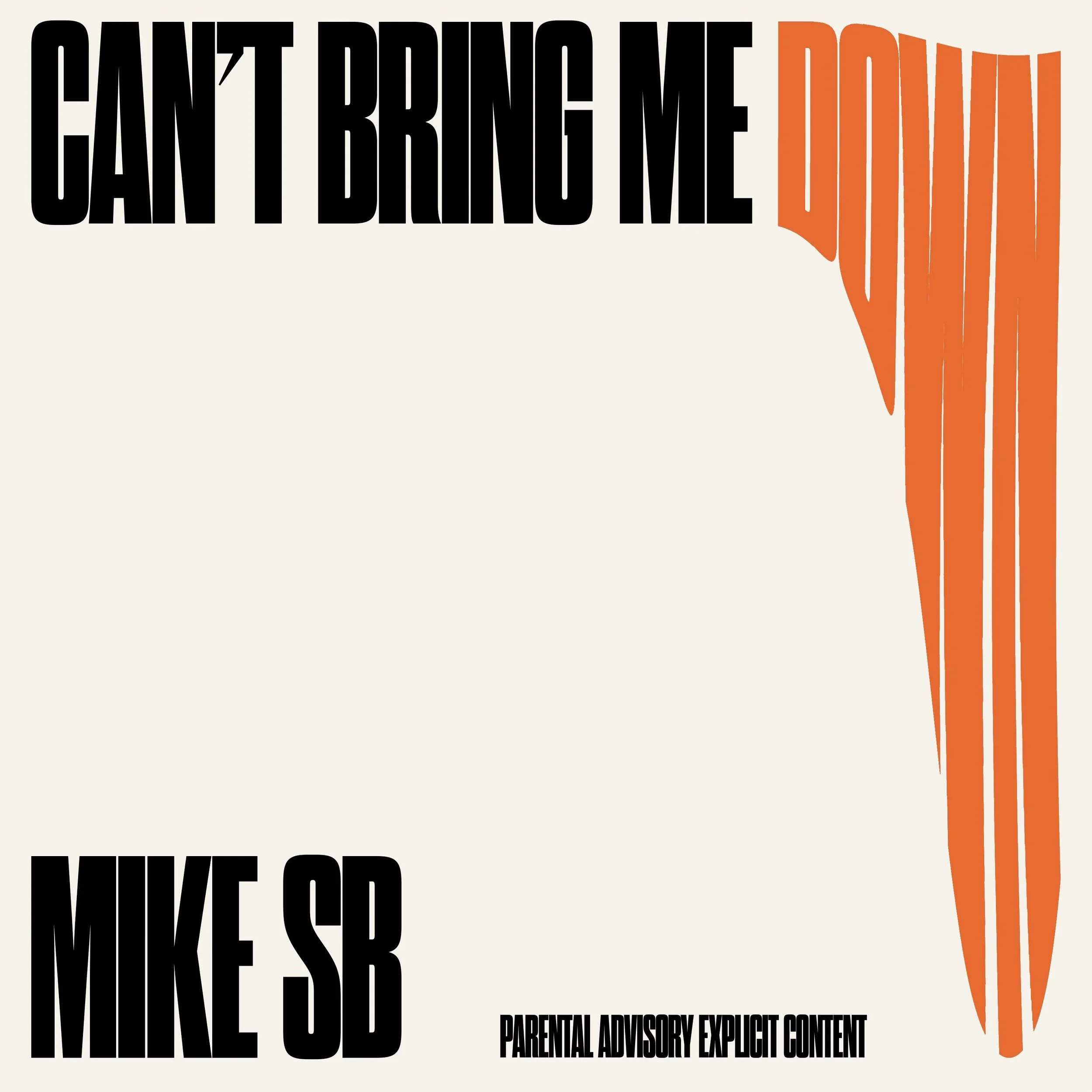 Mike Sb Continues His Hot Run With His Latest Single “Can’t Bring Me Down”