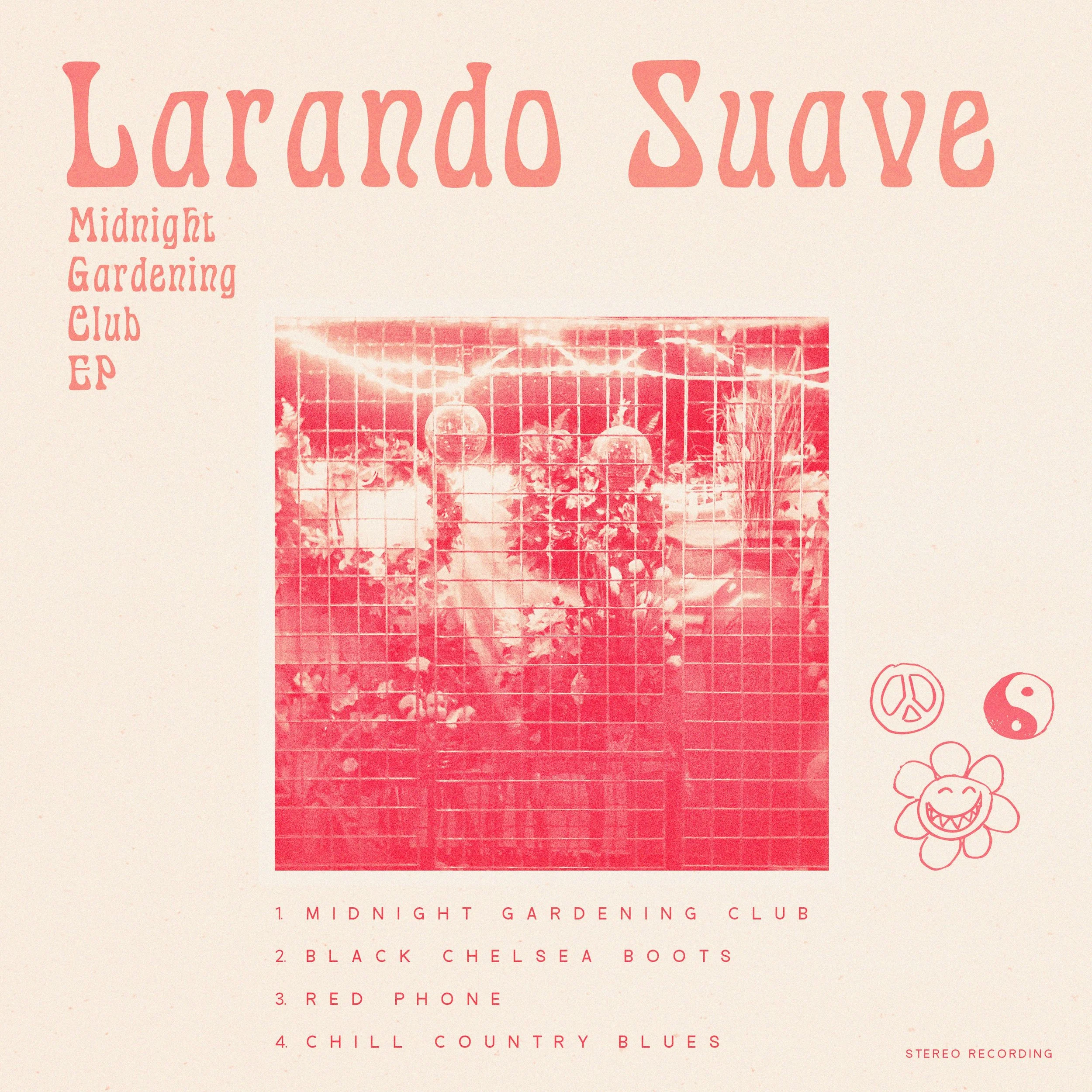 Larando Suave Shares His Electrifying Project, “Midnight Gardening Club EP”