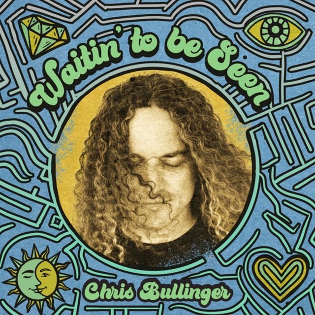 Chris Bullinger Shares His Latest Album, “Waitin’ to be Seen - Part 1”