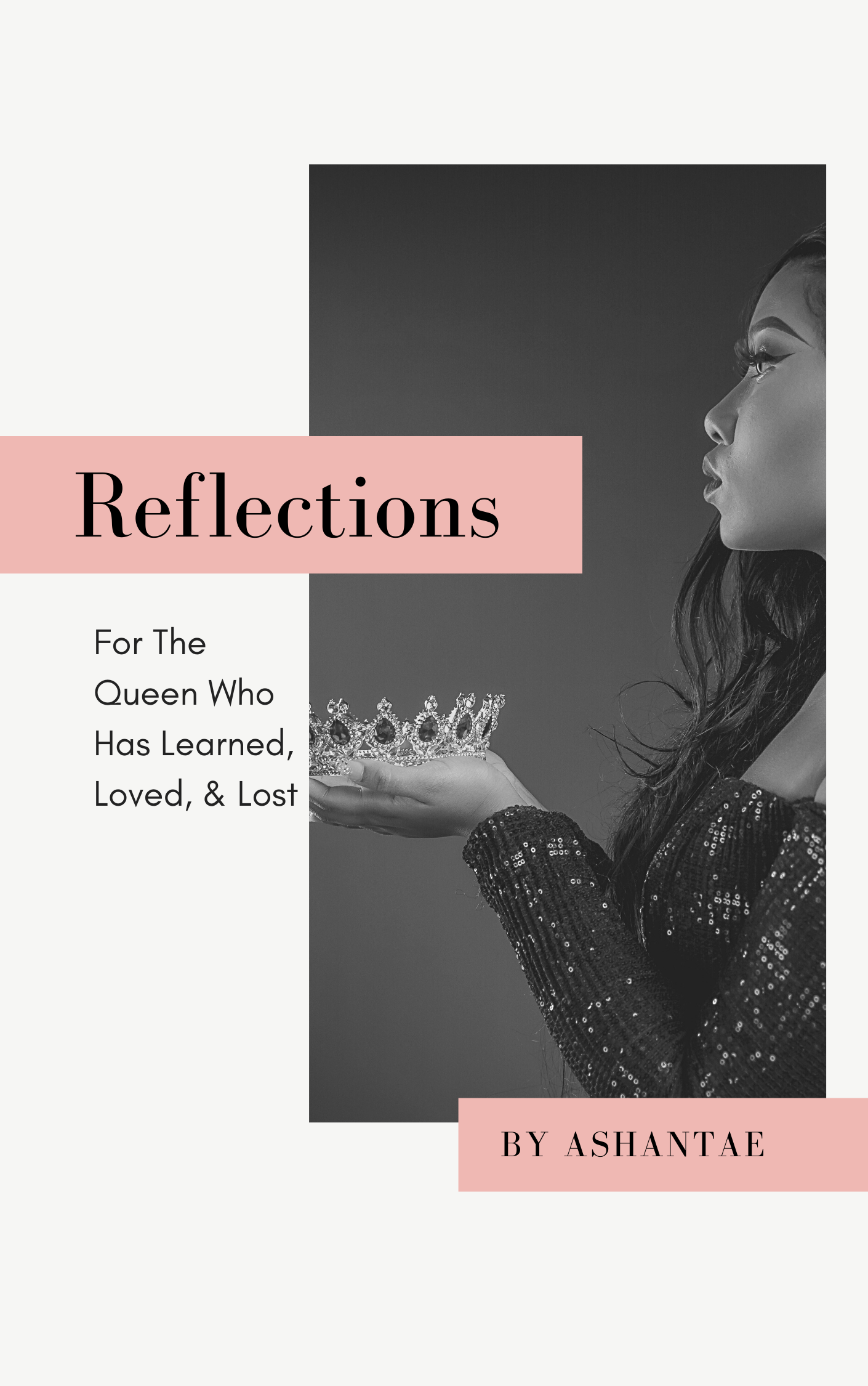 Pre-Order: Reflections: For The Queen Who Has Learned, Loved, &amp; Lost