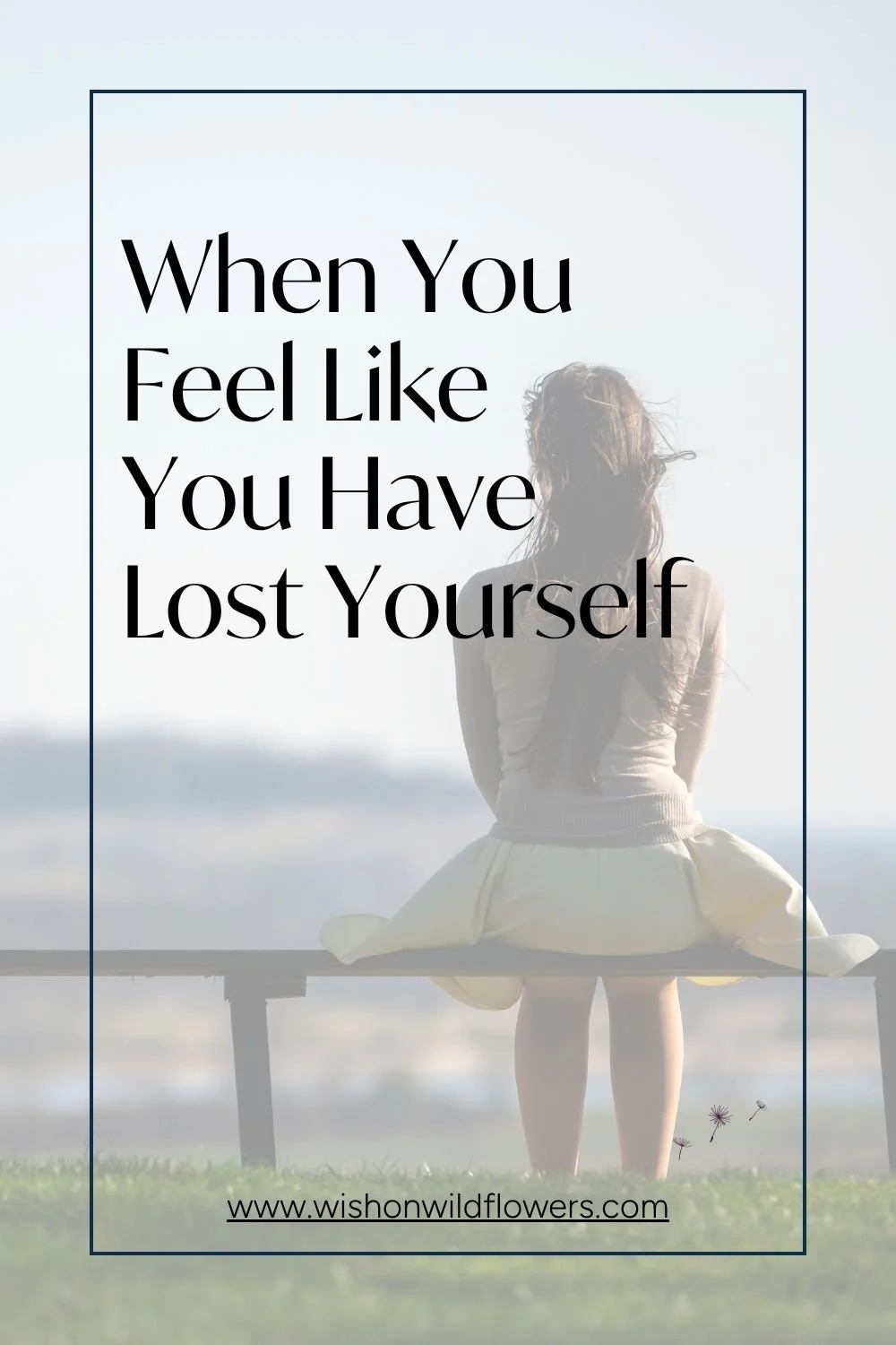 When You Feel Like You Have Lost Yourself