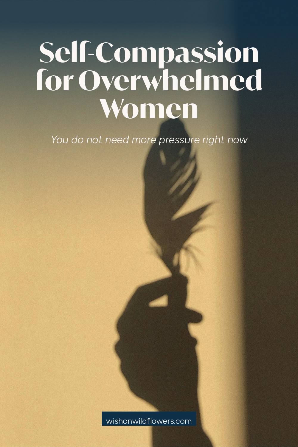 If You Feel Overwhelmed and Hard on Yourself, This Is for You