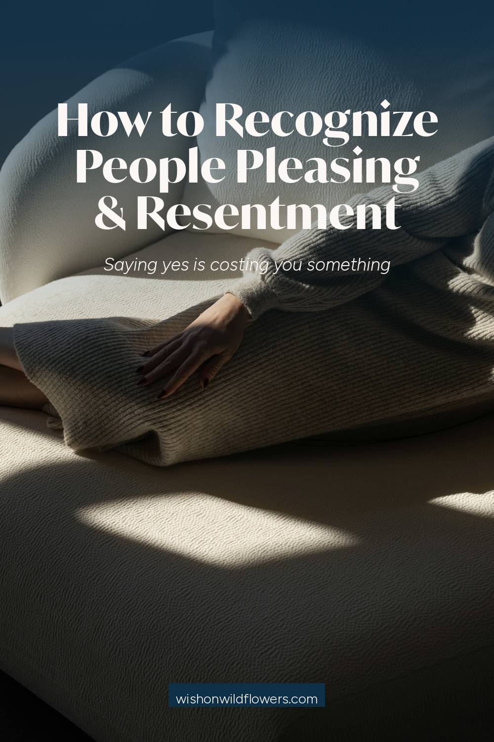 How to Recognize People Pleasing, Resentment, and Passive-Aggressive Relationship Patterns