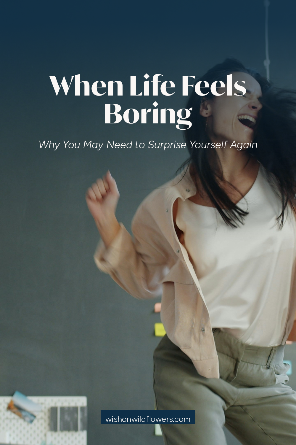 When Life Feels Boring: Why You May Need to Surprise Yourself Again