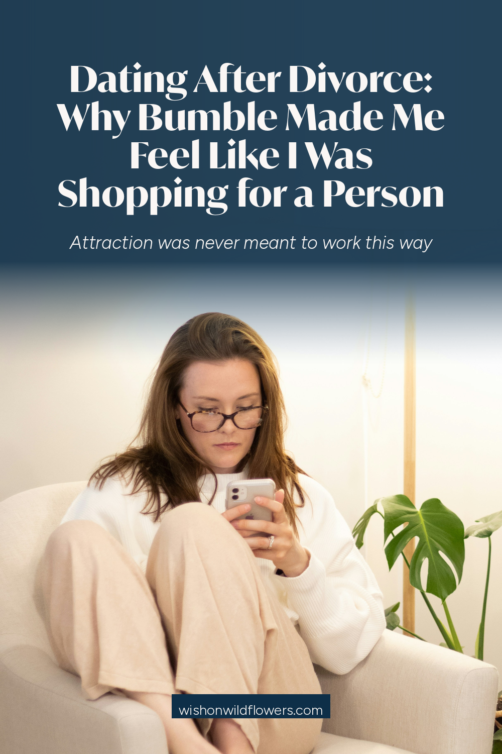 Dating After Divorce: Why Bumble Made Me Feel Like I Was Shopping for a Person