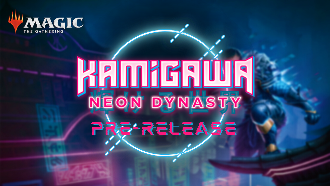 MTG: Kamigawa: Neon Dynasty - Prerelease