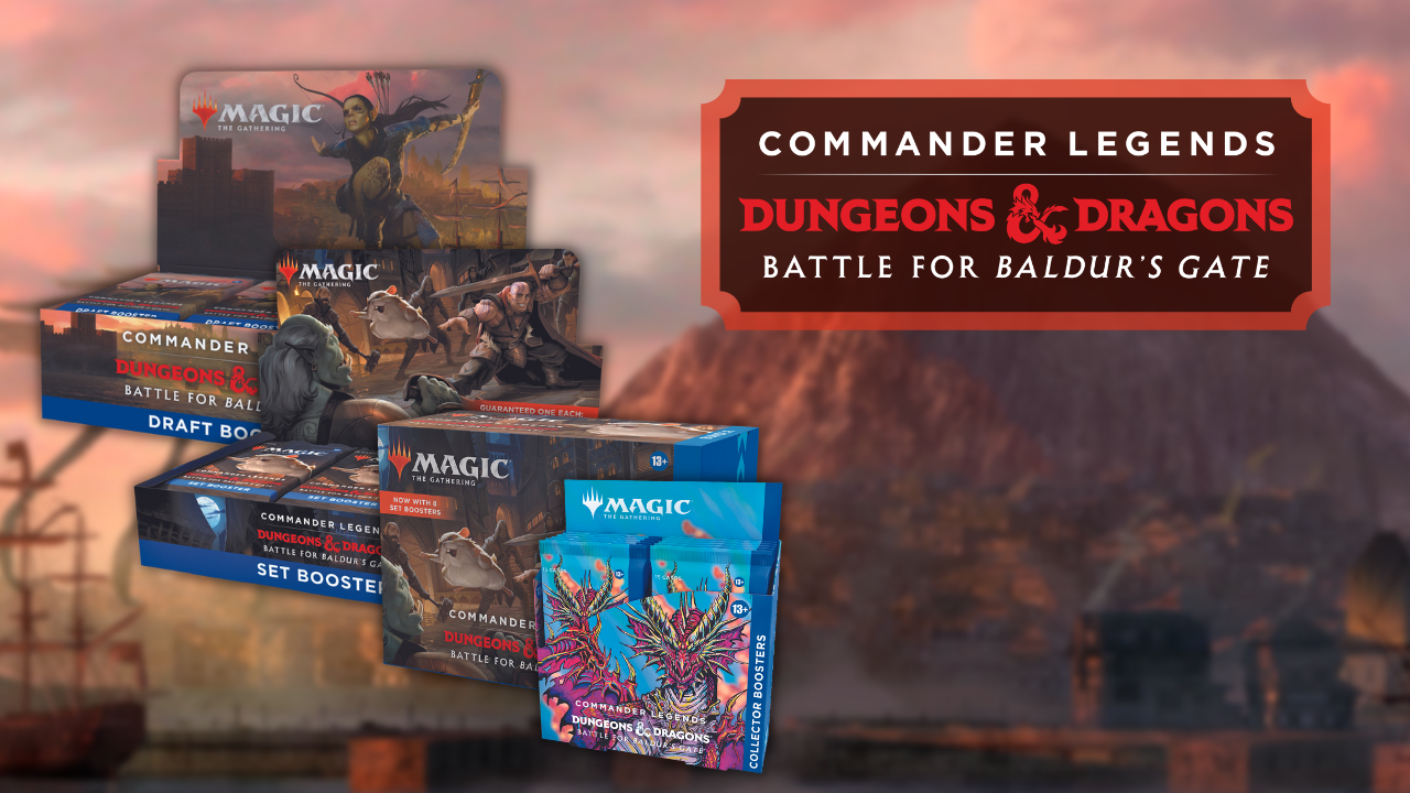 Commander Legends: Battle for Baldur’s Gate Booster Box Preorder!