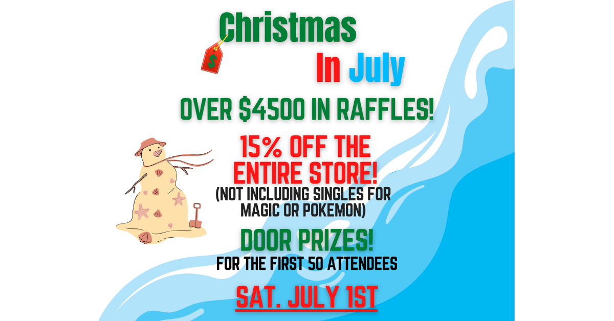 Christmas in July: $4500 in raffles and 15% off entire store!