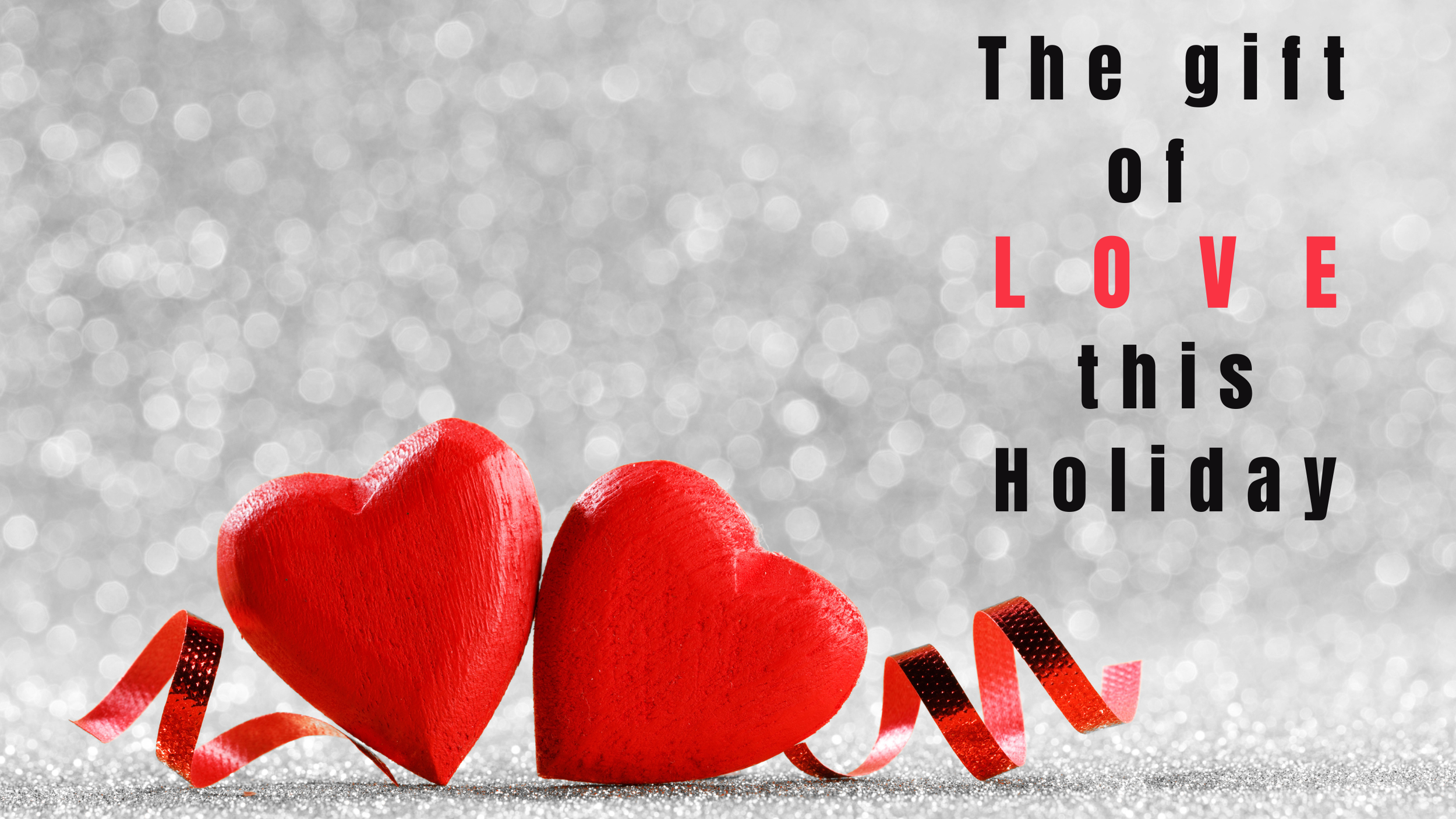 The Gift of Love This Holiday