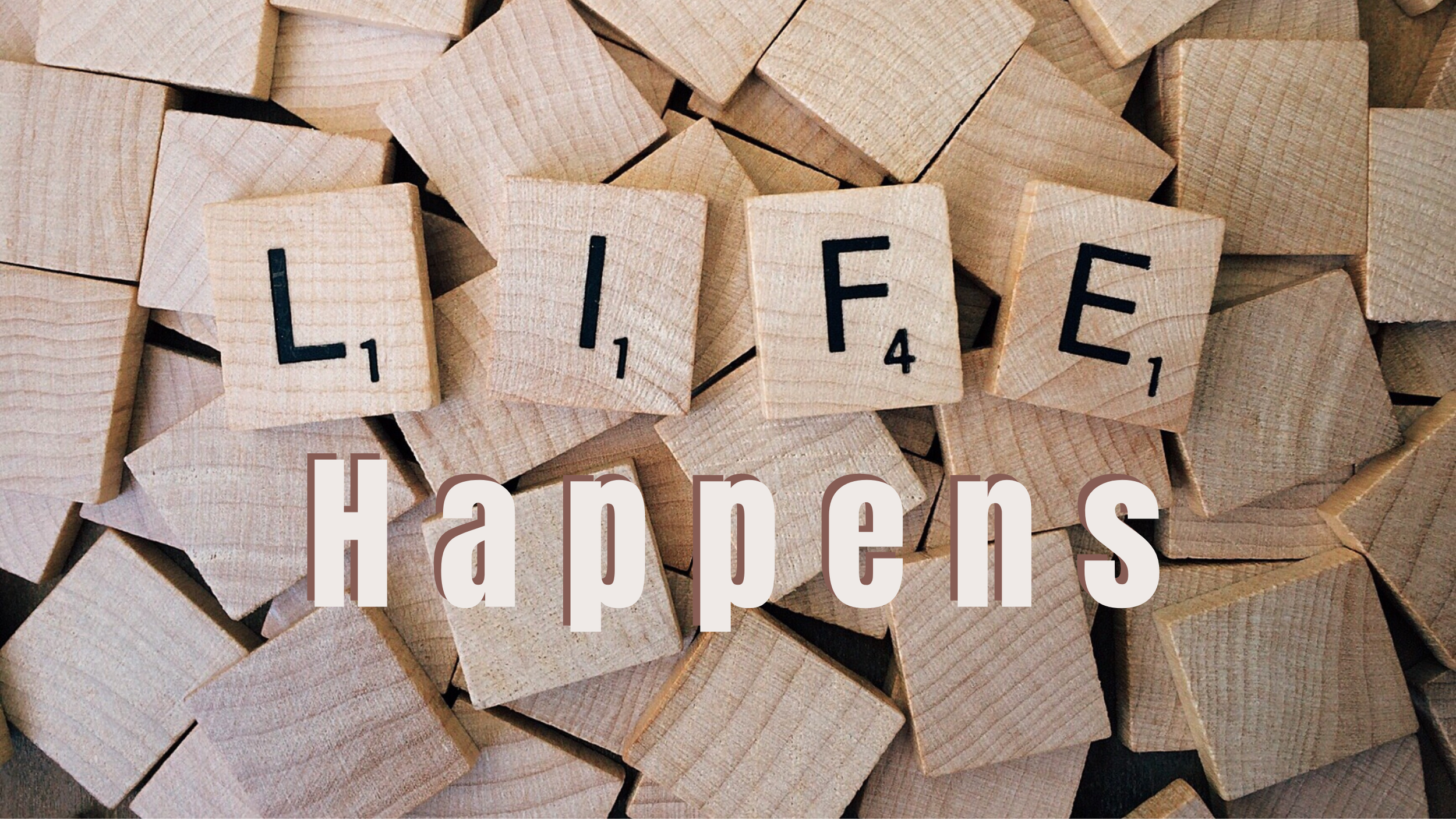Life Happens and Then You Choose