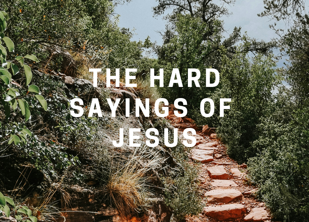 The Hard Sayings of Jesus